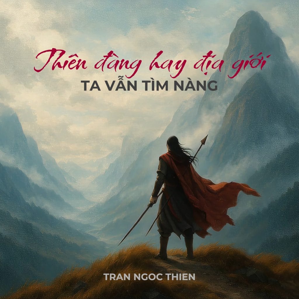 Thiên Đàng Hay Địa Giới – Ta Vẫn Tìm Nàng - Tran Ngoc Thien