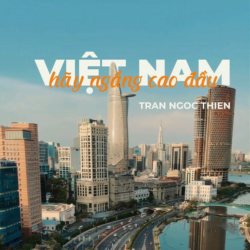 Việt Nam hãy ngẩng cao đầu – Tran Ngoc Thien