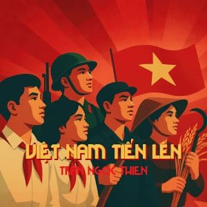 Việt Nam Tiến Lên – Tran Ngoc Thien